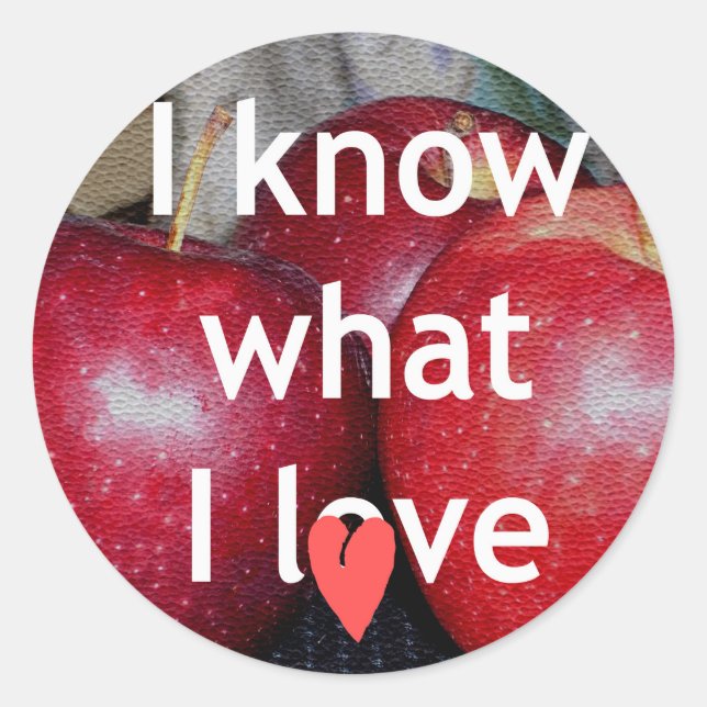 "I Know What I Love" – Apple-Themed Design Classic Round Sticker (Front)