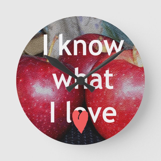 "I Know What I Love" – Apple-Themed Design Round Clock (Front)