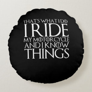 I Know What I Ride Gift For Motorbike Lovers Round Pillow