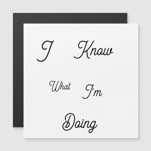  I know what  im Doing  Magnetic Card (Front/Back)