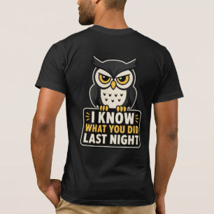 I Know What You Did Last Night  Owl Back Print T-Shirt