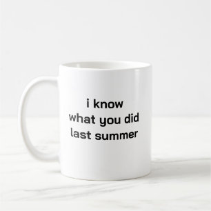 i know what you did last summer mug