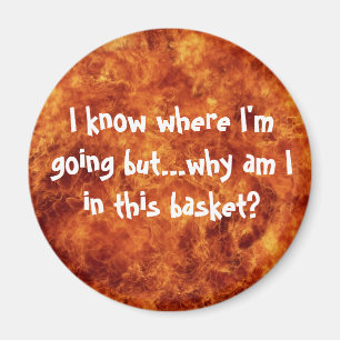 I know where I'm going but..... Magnet