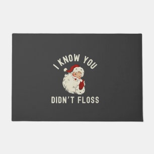I Know You Didn’t Floss Christmas Dental Funny Doormat