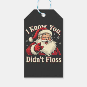 I Know You Didn't Floss Dentist Dental Santa  Gift Tags