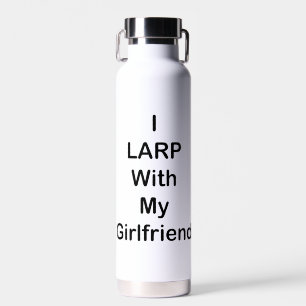I LARP With My Girlfriend Water Bottle