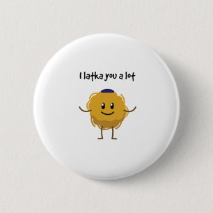 I Latka You A lot (Hanukkah) 2 Inch Round Button