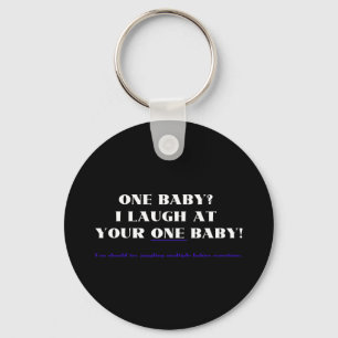 I laugh at your one baby! keychain