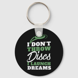 I Launch Dreams Funny Disc Golf Quote  Keychain