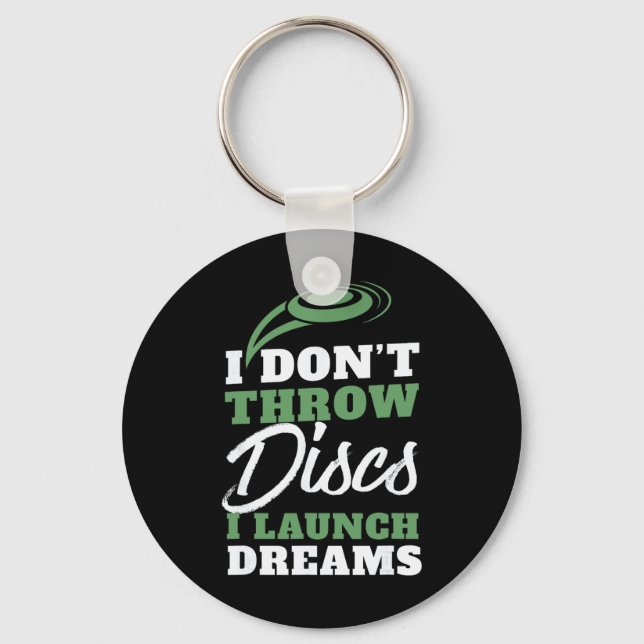 I Launch Dreams Funny Disc Golf Quote  Keychain (Front)