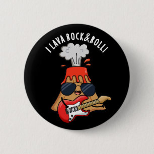 I Lava Rock And Roll Funny Volcano Pun Dark BG 2 Inch Round Button