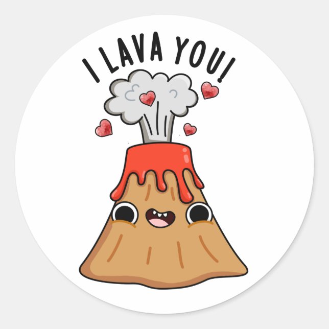 I Lava You Funny Volcano Pun  Classic Round Sticker (Front)