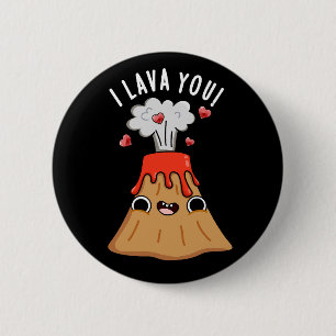 I Lava You Funny Volcano Pun Dark BG 2 Inch Round Button
