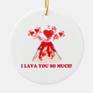 I Lava You So Much Ceramic Ornament