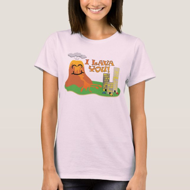 I Lava You! T-Shirt (Front)