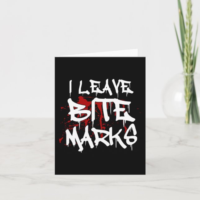 I Leave Bite Marks Fun Halloween Vampire Blood Spl Card (Front)