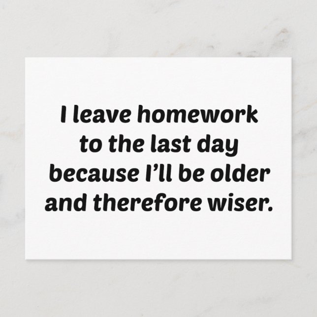 I Leave Homework To The Last Day Postcard (Front)