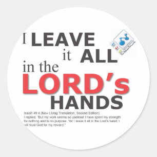 I leave it all in the LORD Classic Round Sticker