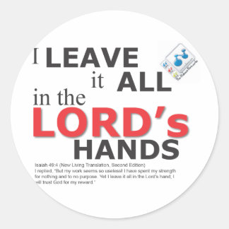 I leave it all in the LORD Classic Round Sticker