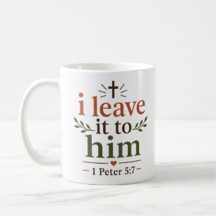 I Leave It To Him Inspiring Elegant Faith Based Coffee Mug