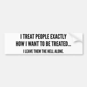 I Leave Them The Hell Alone Bumper Sticker