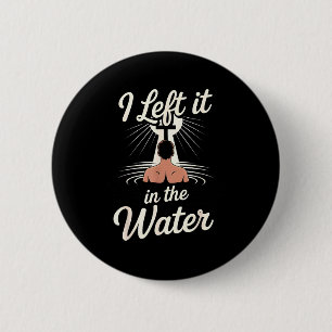 I Left It In The Water Christian Faith Baptism Jes 2 Inch Round Button