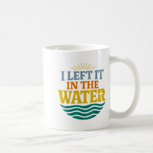 I Left It In The Water – Retro Baptism Faith Coffee Mug