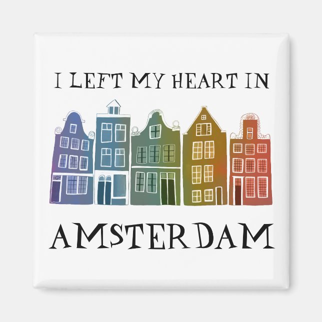 I Left My Heart in Amsterdam Holland Canal Houses Magnet (Front)