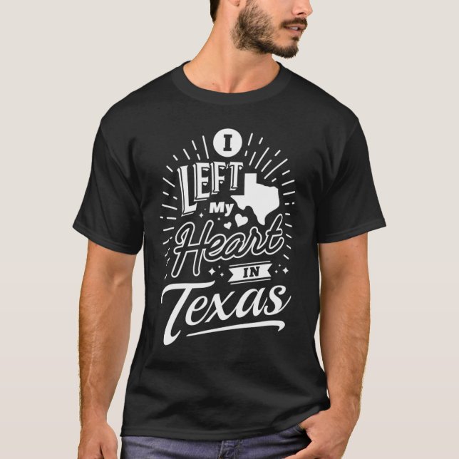 I Left My Heart in Texas Shirt (Front)