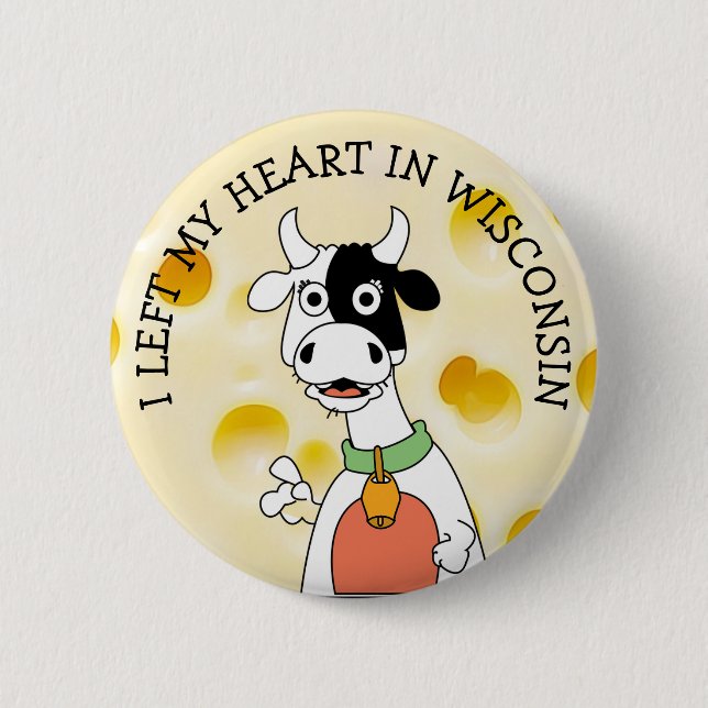 I Left My Heart in Wisconsin Cheese head Button (Front)