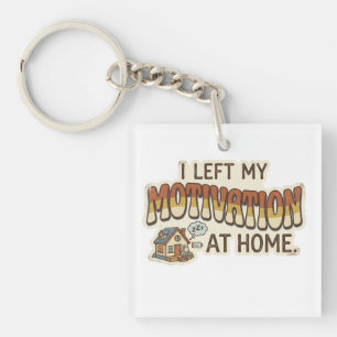 I left my MOJO at home Keychain