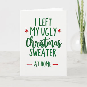 I Left My Ugly Sweater At Home Funny Christmas Card