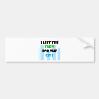 i left the farm for the city bumper sticker