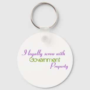 I legally screw with , Government, Property Keychain