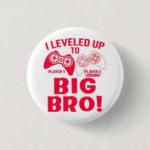 "I LEVELED UP TO BIG BRO! 1 INCH ROUND BUTTON