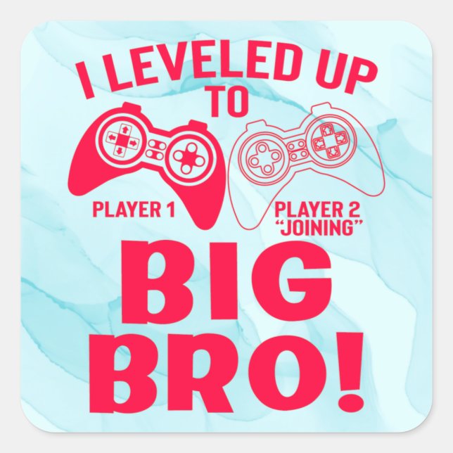 "I LEVELED UP TO BIG BRO!   SQUARE STICKER (Front)