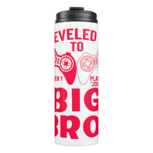 "I LEVELED UP TO BIG BRO! THERMAL TUMBLER