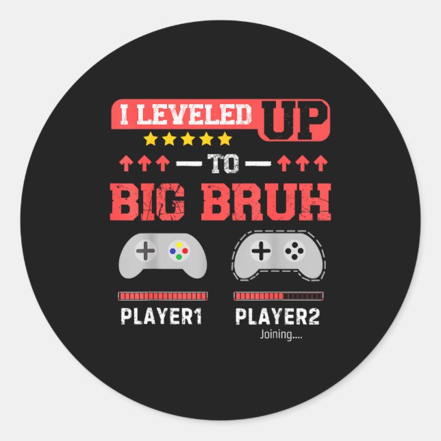 I Leveled Up To Big Bruh Gamer Funny Brother Gamer Classic Round Sticker (Front)
