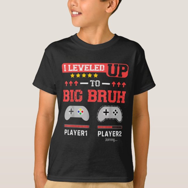 I Leveled Up To Big Bruh Gamer Funny Brother Gamer T-Shirt (Front)