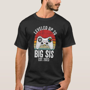 I Leveled Up To Big Sis 2023 Level Unlocked New Bi T-Shirt