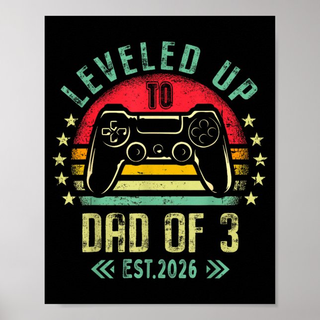 I Leveled Up To Dad Of 3 2026 Promoted To Dad Of T Poster (Front)