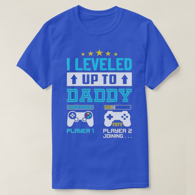 I Leveled Up To Daddy 2022 Funny Soon To Be Dad 20 T-Shirt (Design Front)