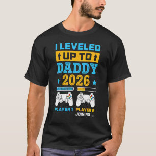 I Leveled Up To Daddy 2026 Soon To Be Dad Fathers T-Shirt