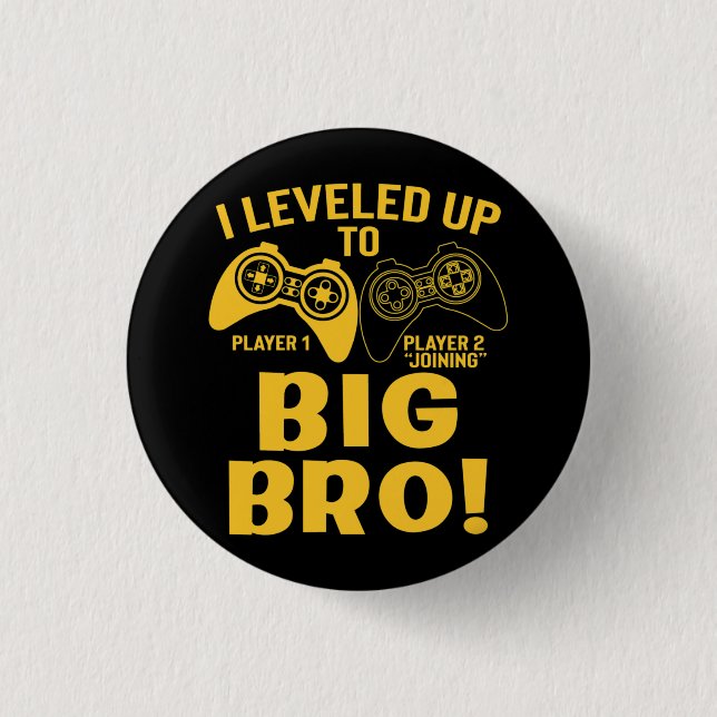 I Levelled Up To Big Bro 1 Inch Round Button (Front)
