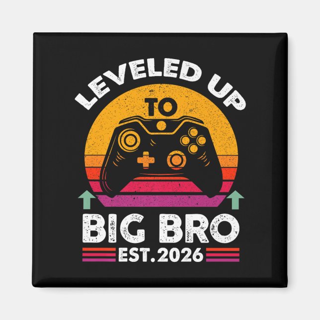 I Levelled Up To Big Brother 2026 Funny Big Bro An Magnet (Front)