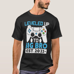 I Levelled Up To Big Brother Est. 2022 Promoted To T-Shirt