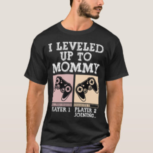 I Levelled Up To Mommy Video Game Player Gamer Mot T-Shirt