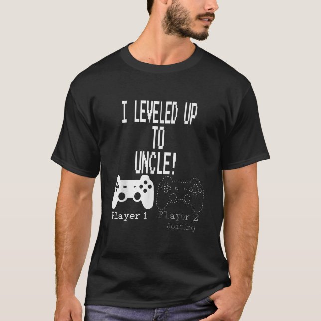 I levelled up to Uncle new uncle gaming T Shirt (Front)