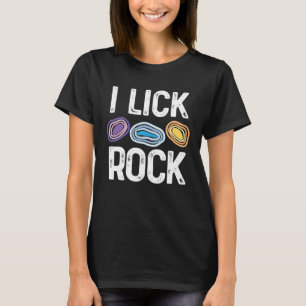 I Lick Rock Geology Rock Collector s Geologist MP T-Shirt