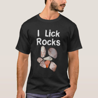 I Lick Rocks Agate Collector Geologist Mineral Des T-Shirt